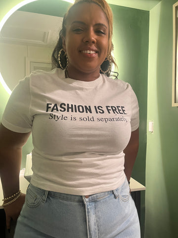 Fashion Is Free T-Shirt